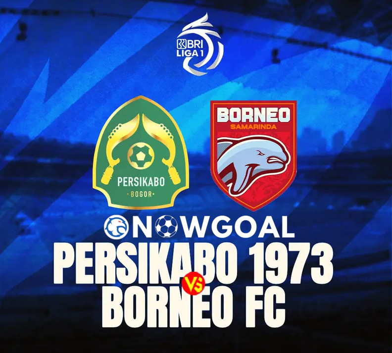 Prediksi BRI Liga 1: Persikabo 1973 vs Borneo FC （NowGoal） от Football Livescore - NowGoal9